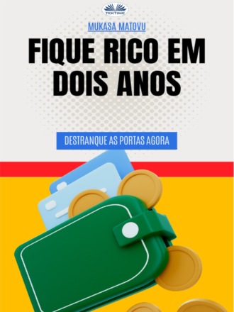 Mukasa Matovu. Fique Rico Em Dois Anos