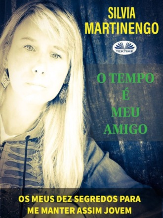 Silvia Martinengo. O Tempo É Meu Amigo