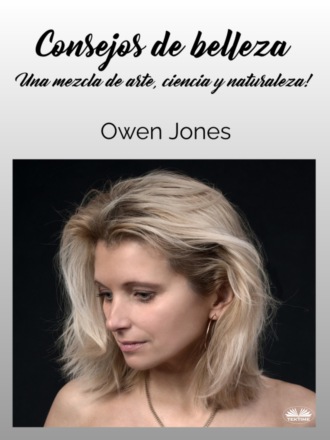 Оуэн Джонс. Consejos De Belleza
