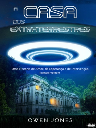 . A CASA DOS EXTRATERRESTRES