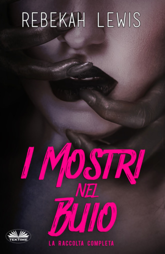 Rebekah Lewis. I mostri nel buio