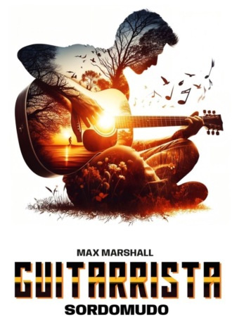 Max Marshall. Guitarrista Sordomudo