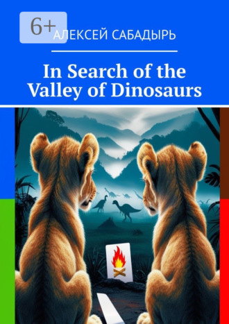 . In Search of the Valley of Dinosaurs