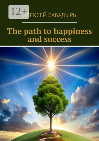 . The path to happiness and success