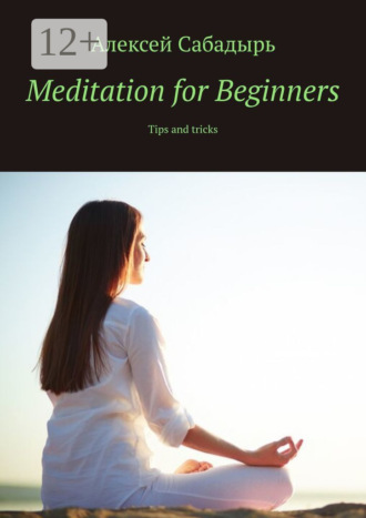 . Meditation for Beginners. Tips and tricks