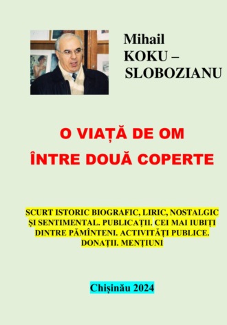 Михаил Кока – Слобозияну. O viață de om între două coperte. Chișinău 2024