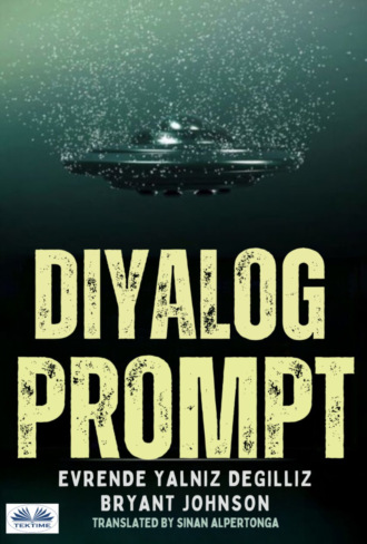 Bryant Johnson. Diyalog Prompt Evrende Yalnız Değiliz