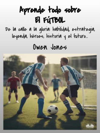 . Aprende Todo Sobre El FÚTBOL