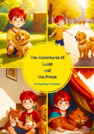 Penelope Enchanting. The Adventures of Lucas and the Prince