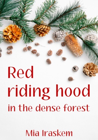 Мия Ираскем. Red riding hood in the dense forest