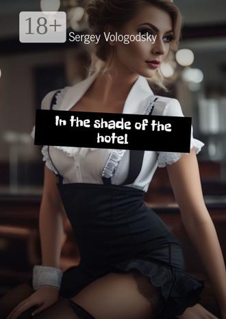 . In the shade of the hotel