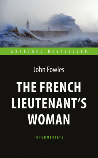 Джон Фаулз. The French Lieutenant's Woman / Любовница французского лейтенанта