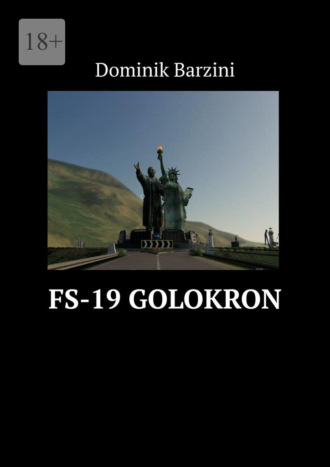 Dominik Barzini. FS-19 Golokron. Серия «Проект Рай»