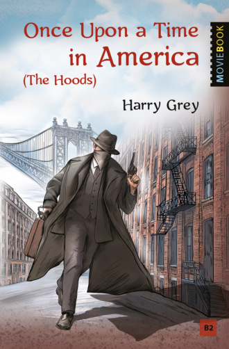 Гарри Грей. Once Upon a Time in America (The Hoods) / Однажды в Америке (Бандиты)