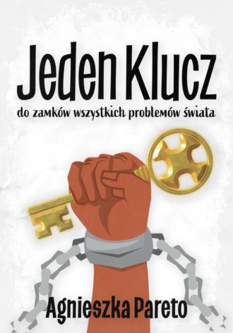 . Jeden klucz do zamków wszystkich problemów świata