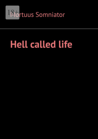 Mortuus Somniator. Hell called life