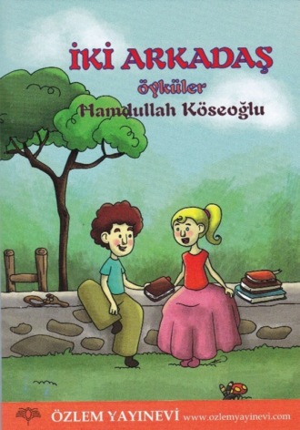 Hamdullah Köseoğlu. İki Arkadaş