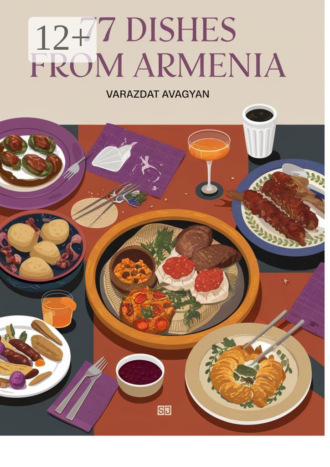 Varazdat Avagyan. 77 Dishes from Armenia