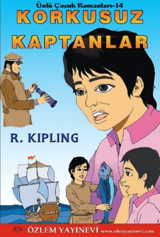 Редьярд Джозеф Киплинг. Korkusuz Kaptanlar
