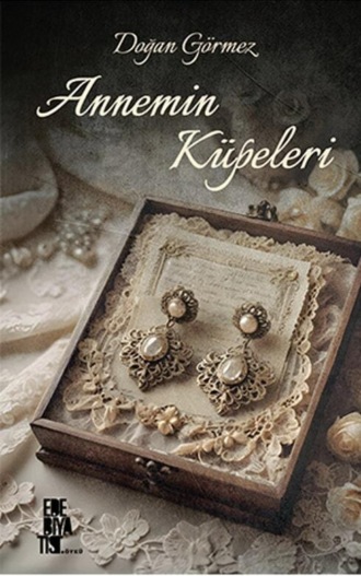 Doğan Görmez. Annemin Küpeleri