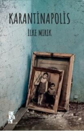İlke Mırık. Karantinapolis