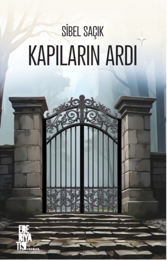 Sibel Saçık. Kapıların Ardı