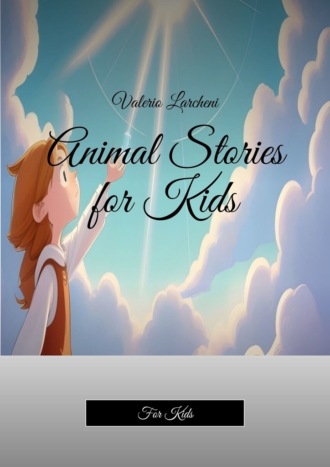 Valerio Larcheni. Animal Stories for Kids. For Kids