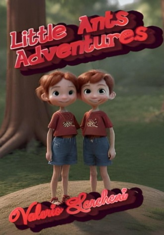 Валерий Ларченко. Little Ants Adventures