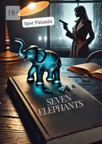 Igor Patanin. Seven Elephants