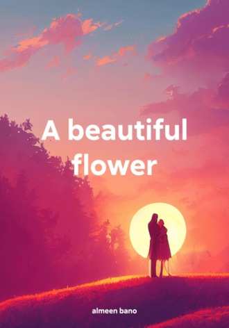 almeen bano. A beautiful flower