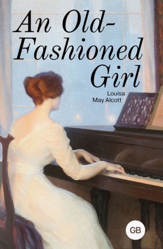 . An Old-Fashioned Girl / Старомодная девушка