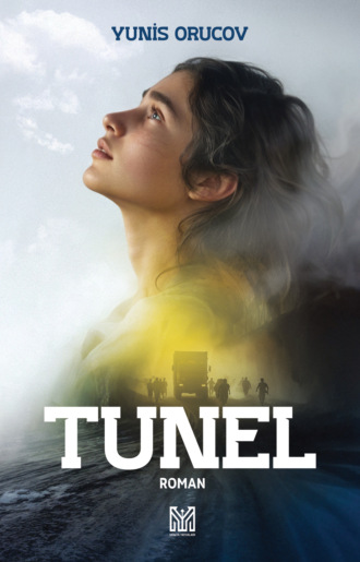 Yunis Orucov. Tunel