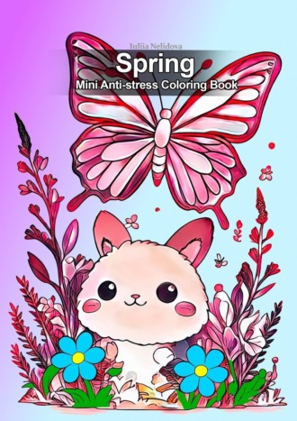 Iuliia Nelidova. Spring Mini Anti-stress Coloring Book