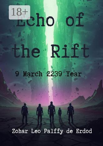 Zohar Leo Palffy de Erdod. Echo of the Rift. 9 march 2239 Year