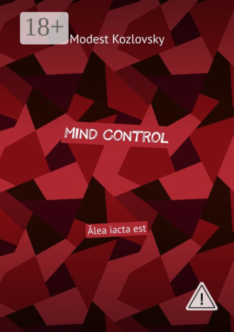. Mind Control. Ālea iacta est