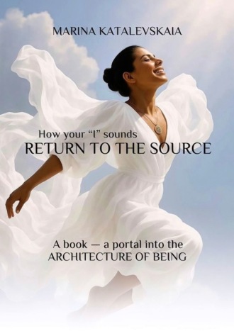 Marina Katalevskaia. How your “I” sounds. Return to the source
