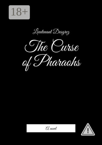 Lieutenant Desgrez. The Curse of Pharaohs. A novel