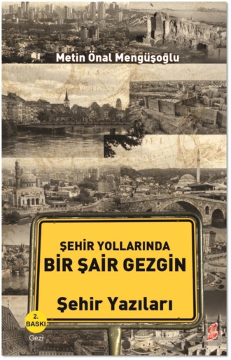 Metin Mengüşoğlu Önal. Şehir yollarında bir şair gezgin