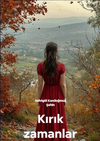 Selvigül Şahin Kandoğmuş. Kırık zamanlar