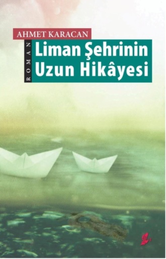 . Liman şehrinin uzun hikayesi