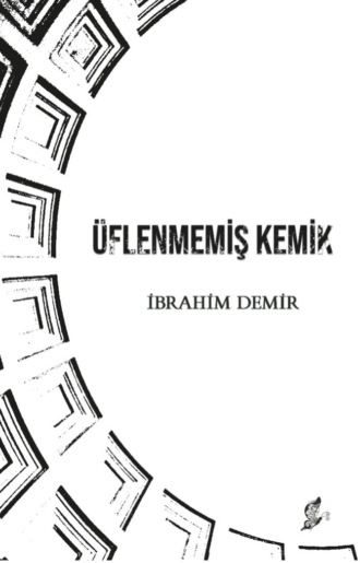 Demir İbrahim. Üflenmemiş kemik