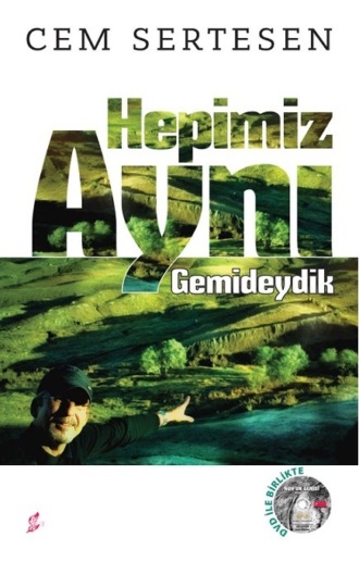 Cem Sertesen. Hepimiz aynı gemideydik