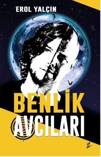 Erol Yalçın. Benlik avcıları