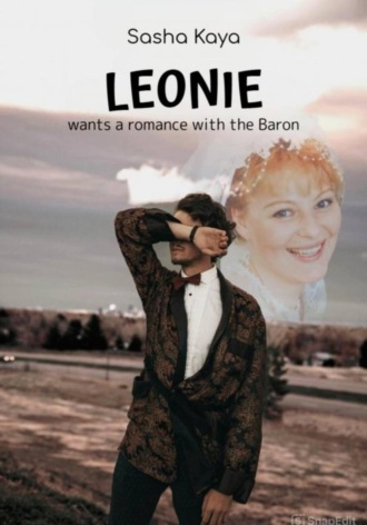 Sasha Kaya. Leonie wants a romance with the Baron
