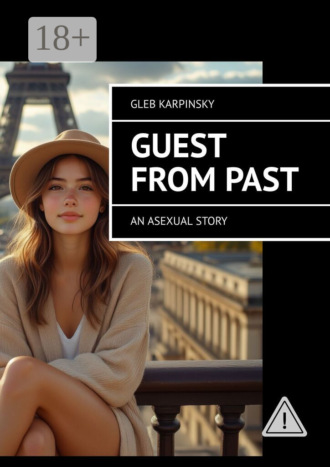 Gleb Karpinsky. Guest from past. An asexual story