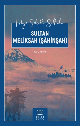 . SULTAN MELİKŞAH ŞÂHİNŞAH