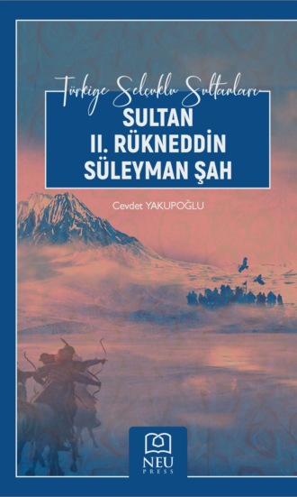. SULTAN II. RÜKNEDDİN SÜLEYMAN ŞAH
