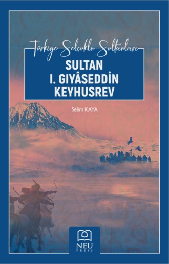 . SULTAN I. GIYÂSEDDİN KEYHUSREV