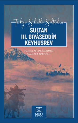 . SULTAN III. GIYÂSEDDİN KEYHUSREV