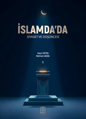 . İSLAM'DA SİYASET VE DÜŞÜNCESİ